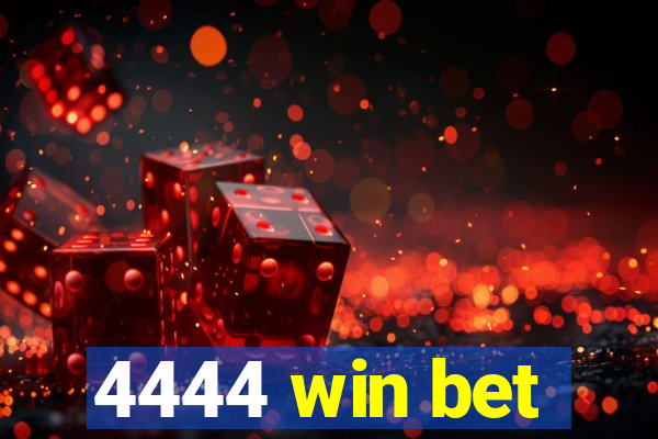 4444 win bet